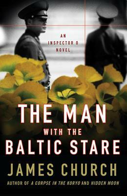 The Man with the Baltic Stare by James Church