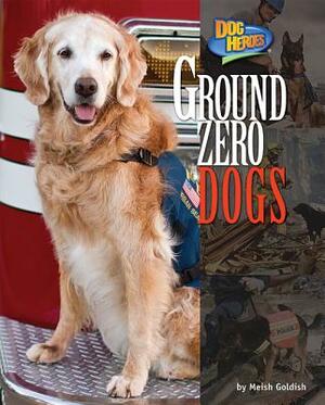 Ground Zero Dogs by Meish Goldish