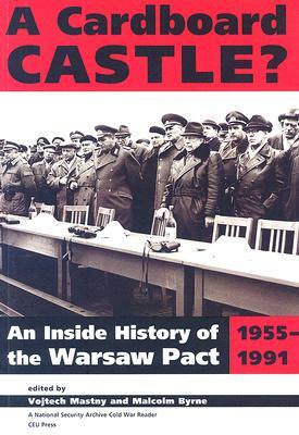 A Cardboard Castle?: An Inside History of the Warsaw Pact, 1955-1991 by 