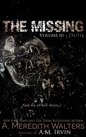 The Missing Volume III- Truth by A. Meredith Walters