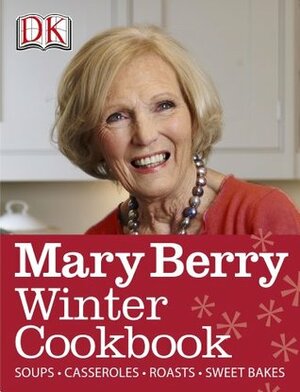 Mary Berry Winter Cookbook by Mary Berry