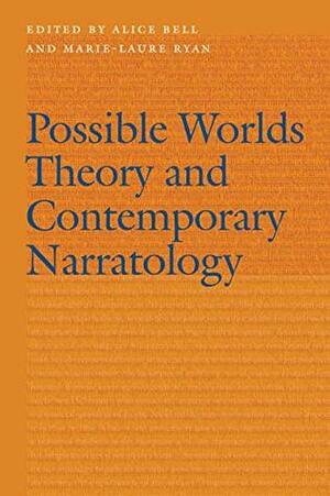 Possible Worlds Theory and Contemporary Narratology (Frontiers of Narrative) by Alice Bell, Marie-Laure Ryan