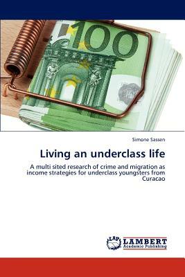 Living an Underclass Life by Simone Sassen