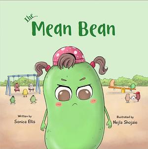 The Mean Bean: A Children's Book About Anger Management, Jealousy, and Bullying by Sonica Ellis