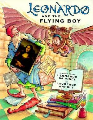 Leonardo and the Flying Boy by Laurence Anholt