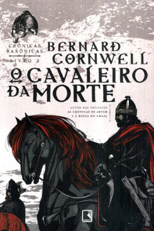 O Cavaleiro da Morte by Alves Calado, Bernard Cornwell