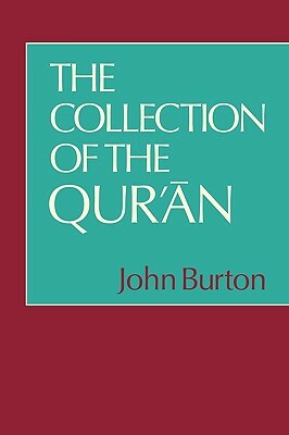 The Collection of the Qur'an by John Burton