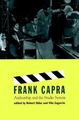 Frank Capra: Authorship and the Studio System by Robert Sklar