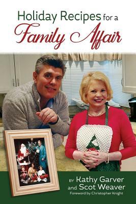 Holiday Recipes for a Family Affair by Scot Weaver, Kathy Garver