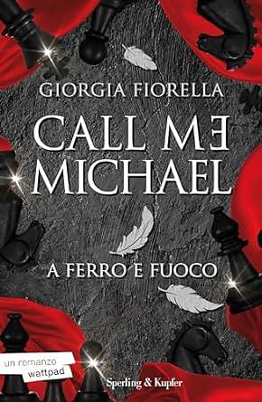 Call me Michael: A ferro e fuoco by Giorgia Fiorella