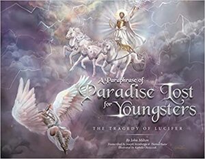 A Paraphrase of Paradise Lost for Youngsters: The Tragedy of Lucifer by Thomas Lane, Joseph Stemberga