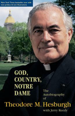 God, Country, Notre Dame: The Autobiography of Theodore M. Hesburgh by Theodore M. Hesburgh