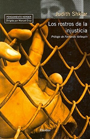 Los rostros de la injusticia by Judith N. Shklar