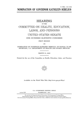 Nomination of Governor Kathleen Sebelius by Committee on Health Education (senate), United States Senate, United States Congress