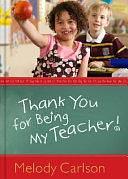 Thank You for Being My Teacher! by Melody Carlson