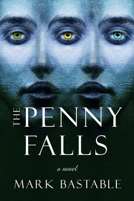 The Penny Falls by Mark Bastable