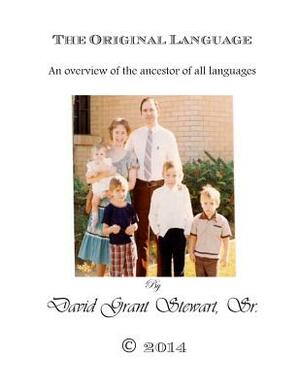 The Original Language by David Grant Stewart Sr