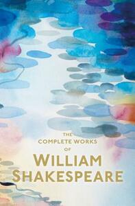 The Complete Works of William Shakespeare by William Shakespeare