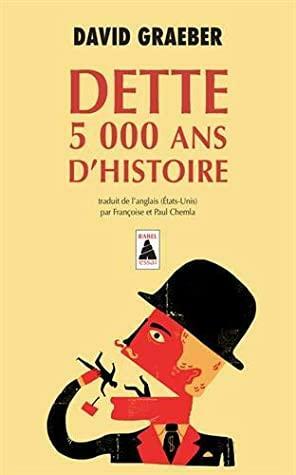 dette : 5000 ans d'histoire by Graeber david /chemla françoise/chemla paul