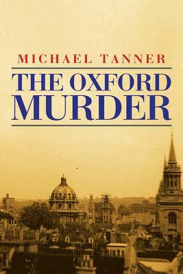 The Oxford Murder by Michael Tanner