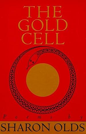 The Gold Cell by Sharon Olds