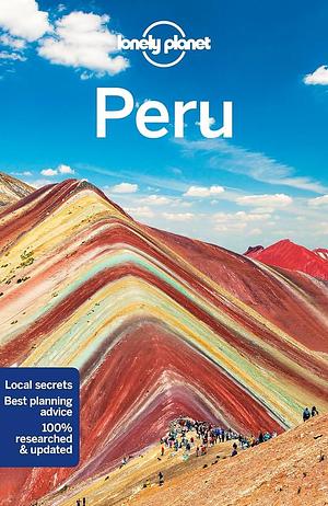 Lonely Planet Peru 11 by Mark Johanson, Carolyn McCarthy, Brendan Sainsbury, Alex Egerton, Phillip Tang, Luke Waterson