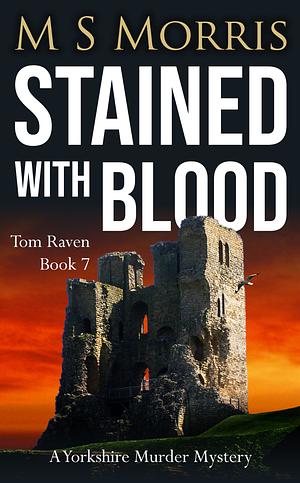 Stained with Blood  by M.S. Morris