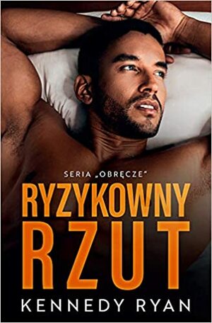 Ryzykowny rzut by Kennedy Ryan