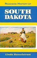 Roadside History of South Dakota by Linda M. Hasselstrom