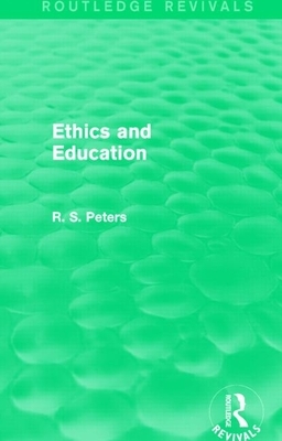 Ethics and Education (Rev) Rpd by R. S. Peters