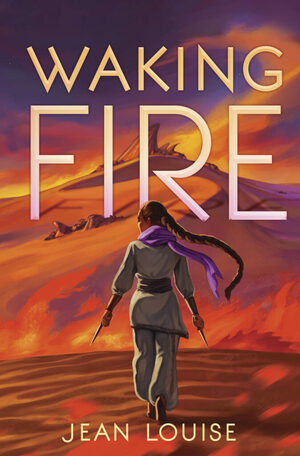 Waking Fire by Jean Louise