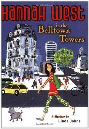 Hannah West in the Belltown Towers: A Mystery by Linda Johns, Linda Johns