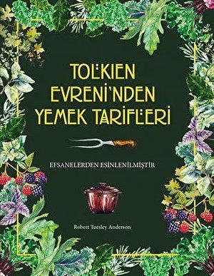 Tolkien Evreni'nden Yemek Tarifleri by Deniz Bostancı, Robert Tuesley Anderson