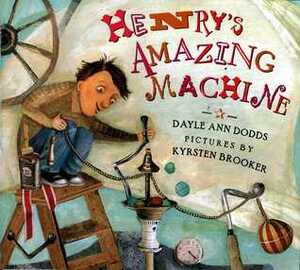 Henry's Amazing Machine by Dayle Ann Dodds