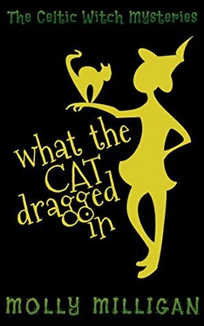 What the Cat Dragged In by Molly Milligan