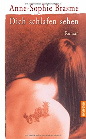 Dich schlafen sehen : Roman by Anne-Sophie Brasme