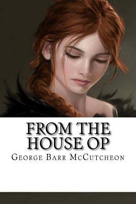 From the House op by George Barr McCutcheon