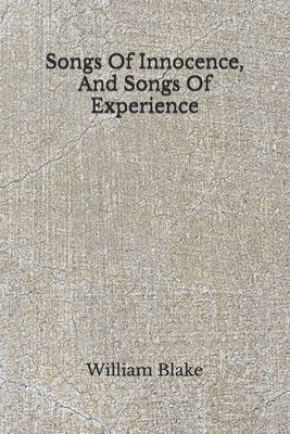 Songs Of Innocence, And Songs Of Experience: (Aberdeen Classics Collection) by William Blake