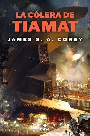 La cólera de Tiamat by James S.A. Corey