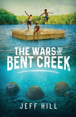 The Wars of Bent Creek by Jeff Hill