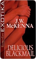 Delicious Blackmail by J.W. McKenna