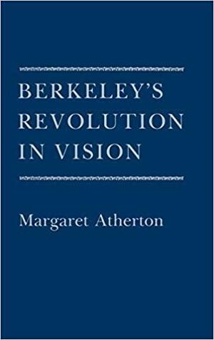 Berkeley's Revolution in Vision by Margaret Atherton