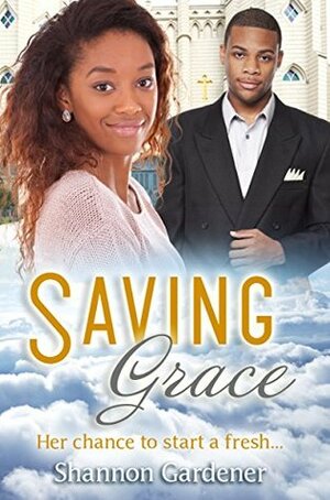 Saving Grace by Shannon Gardener