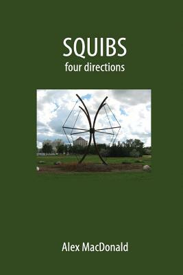 SQUIBS. Four Directions by Alex MacDonald