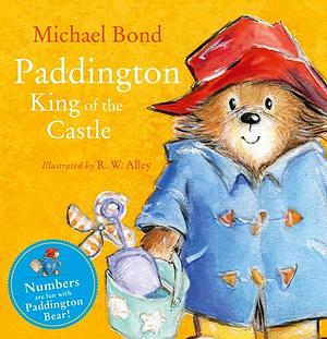 Paddington - King of the Castle by Michael Bond, R.W. Alley