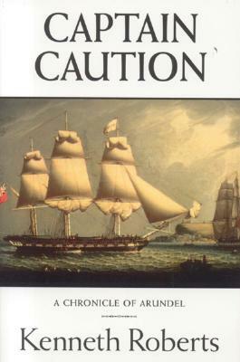 Captain Caution by Kenneth Roberts