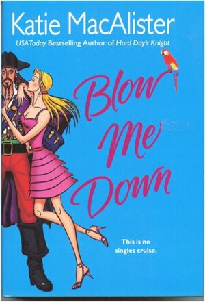 Blow Me Down by Katie MacAlister