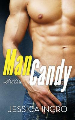 Man Candy by Jessica Ingro