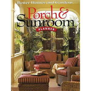 Better Homes and Gardens Porch and Sunroom Planner by Paula Marshall