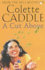 A Cut Above by Colette Caddle